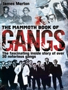 The Mammoth Book of Gangs by James Morton eBook